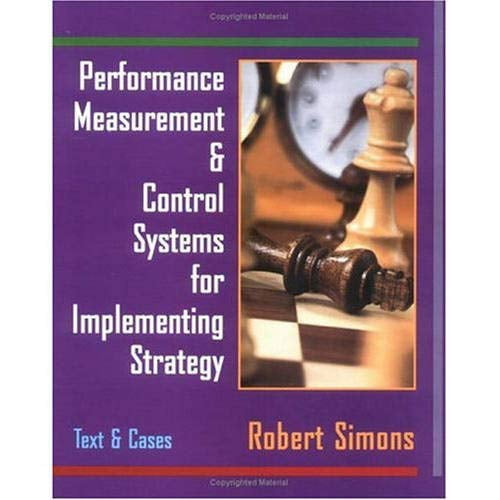Pre-Owned Performance Measurement and Control Systems for Implementing Strategy Text and Cases (Hardcover) by Robert Simons, Simons Robert