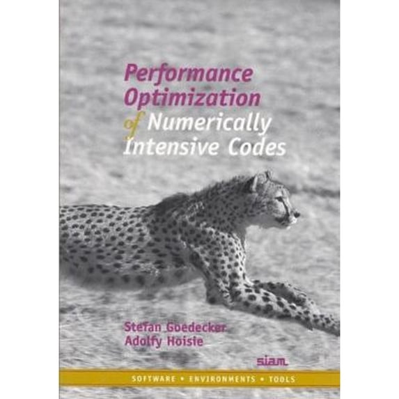 Pre-Owned Performance Optimization of Numerically Intensive Codes (Software, Environments and Tools, Series Number 12), 9780898714845, 0898714842, Paperback,
