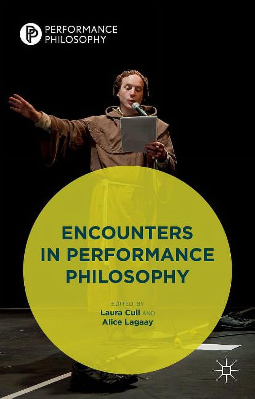 Performance Philosophy: Encounters in Performance Philosophy (Hardcover ...
