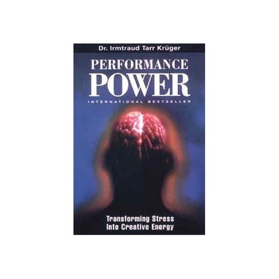 Pre-Owned Performance Power : Transforming Stress into Creative Energy (Paperback) 9781887210003