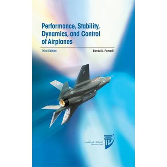 Pre-Owned Performance, Stability, Dynamics, and Control of Airplanes, Third Edition (AIAA Education Series), 9781624102745, 1624102743, Hardcover, Third edition
