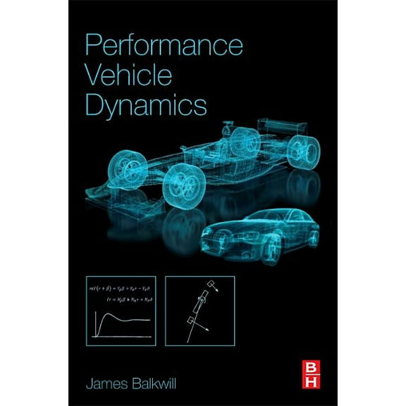 Performance Vehicle Dynamics: Engineering and Applications, (Paperback)
