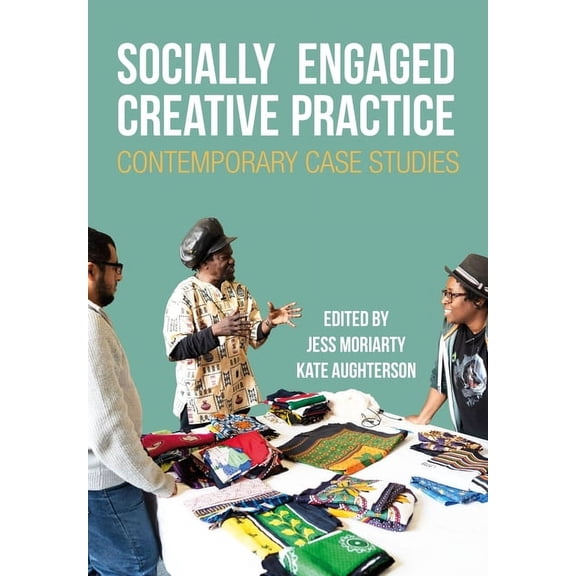 Performance and Communities: Socially Engaged Creative Practice : Contemporary Case Studies (Hardcover)