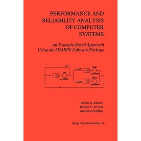 Performance and Reliability Analysis of Computer Systems: An Example-Based Approach Using the Sharpe Software Package, (Paperback)