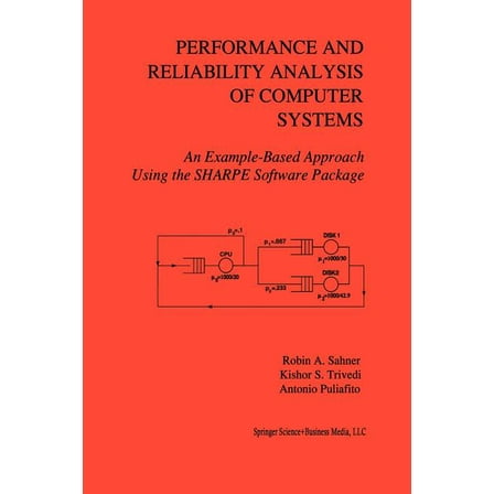 Performance and Reliability Analysis of Computer Systems: An Example-Based Approach Using the Sharpe Software Package, (Paperback)
