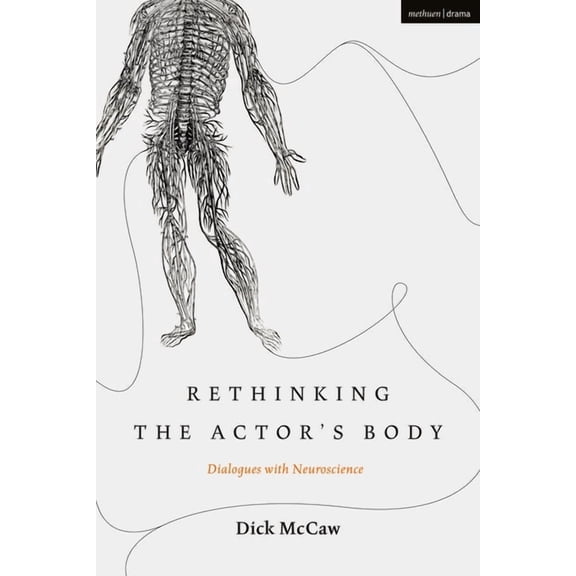 Performance and Science: Interdisciplina Rethinking the Actor's Body: Dialogues with Neuroscience, (Hardcover)