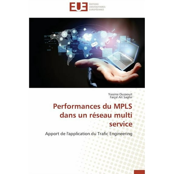 Omn.Univ.Europ.: Performances Du Mpls Dans Un Réseau Multi Service (Paperback)