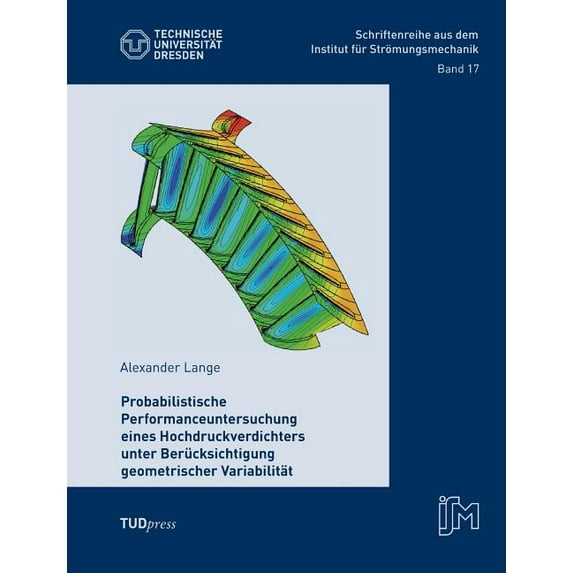 Performanceuntersuchung eines Hochdruckverdichters unter Berücksichtigung geometrischer Variabilität (Paperback)