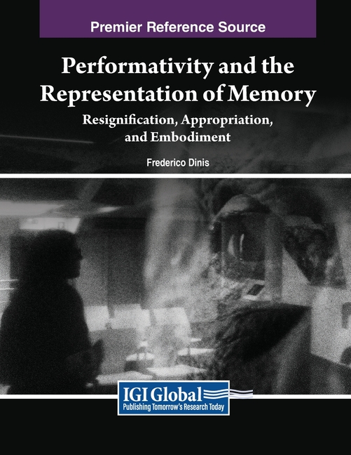 Performativity and the Representation of Memory: Resignification, Appropriation, and Embodiment, (Paperback)