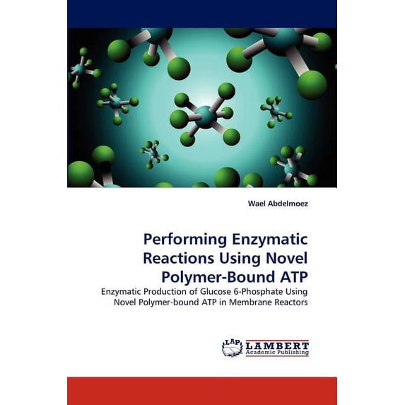 Performing Enzymatic Reactions Using Novel Polymer-Bound ATP (Paperback)