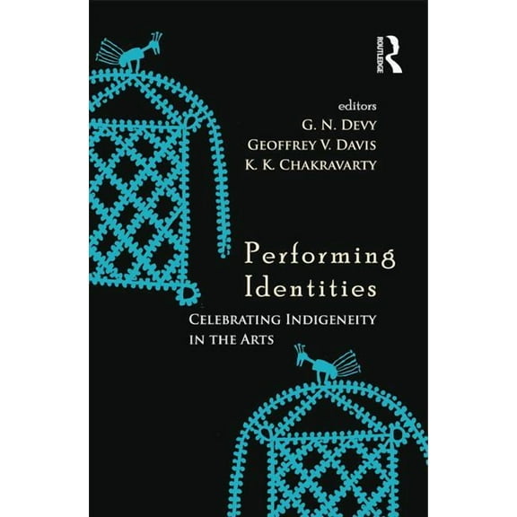 Performing Identities: Celebrating Indigeneity in the Arts, (Hardcover)