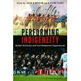 thumbnail image 1 of Performing Indigeneity: Global Histories and Contemporary Experiences, (Paperback), 1 of 1