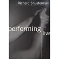 thumbnail image 1 of Pre-Owned Performing Live: Aesthetic Alternatives for the Ends of Art (Paperback) 0801486505 9780801486500, 1 of 1