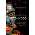 thumbnail image 1 of Performing Nationhood: The Emotional Roots of Swadeshi Nationhood in Bengal, 1905-1912, (Hardcover), 1 of 1