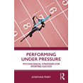 thumbnail image 1 of Performing Under Pressure: Psychological Strategies for Sporting Success, (Paperback), 1 of 1