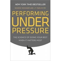 Pre-Owned Performing Under Pressure: The Science of Doing Your Best When It Matters Most (Hardcover) 0804136726 9780804136723