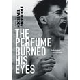 thumbnail image 1 of Pre-Owned The Perfume Burned His Eyes (Paperback) 1636140696 9781636140698, 1 of 1
