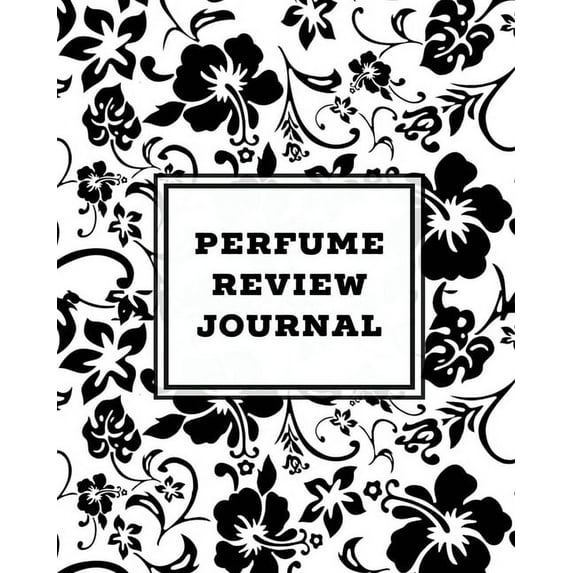 Perfume Review Journal: Daily Fragrance & Scent Log, Notes & Track Collection, Rate Different Perfumes Informati, (Paperback)