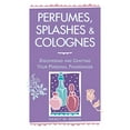 thumbnail image 1 of Pre-Owned Perfumes, Splashes & Colognes: Discovering and Crafting Your Personal Fragrances (Paperback) 0882669850 9780882669854, 1 of 1