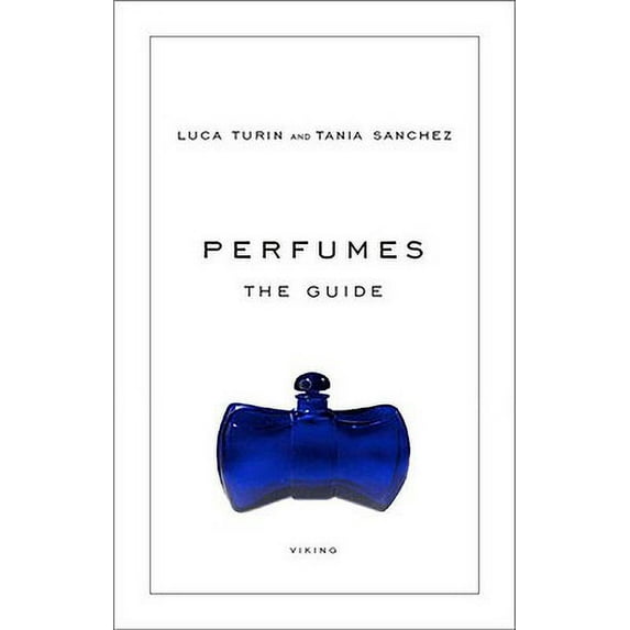 Perfumes: The Guide (Hardcover) by Luca Turin, Tania Sanchez