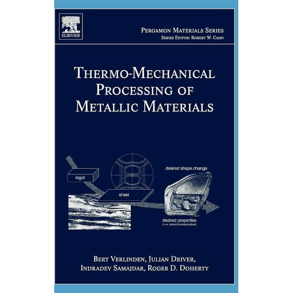 Pergamon Materials: Thermo-Mechanical Processing of Metallic Materials : Volume 11 (Series #11) (Hardcover)
