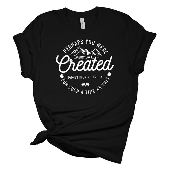 Perhaps You Were Created For Such A Time As This Esther 4:14 Christian Unisex Ladies Design Christian T-shirt Graphic Tee-Black-xxl