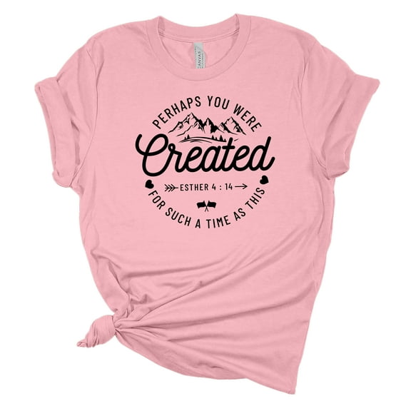 Perhaps You Were Created For Such A Time As This Esther 4:14 Christian Unisex Ladies Design Christian T-shirt Graphic Tee-Pink-small