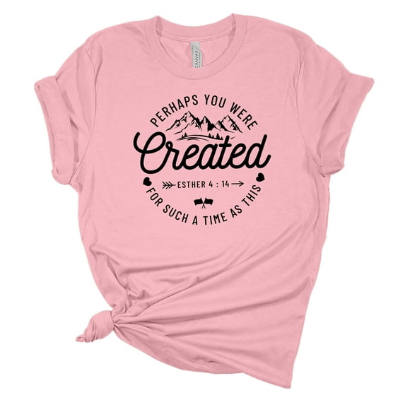 Perhaps You Were Created For Such A Time As This Esther 4:14 Christian Unisex Ladies Design Christian T-shirt Graphic Tee-Pink-small