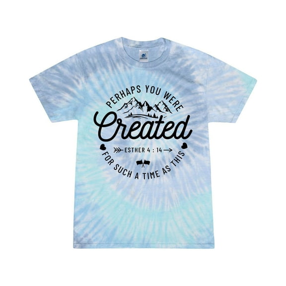 Perhaps You Were Created For Such A Time As This Esther 4:14 Christian Unisex Tee Ladies Design Short Sleeve Tie Dye T-shirt-Lagoon-xxl