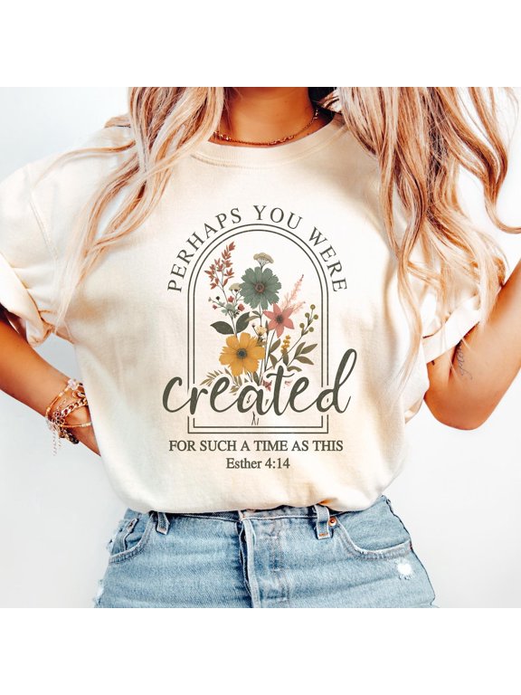 Perhaps You Were Created Such A Time Esther 4 14 Christian Floral Faith T-Shirt WHITE Unisex S-5XL Hot Trending Shirt, Vintage Birthday Gift