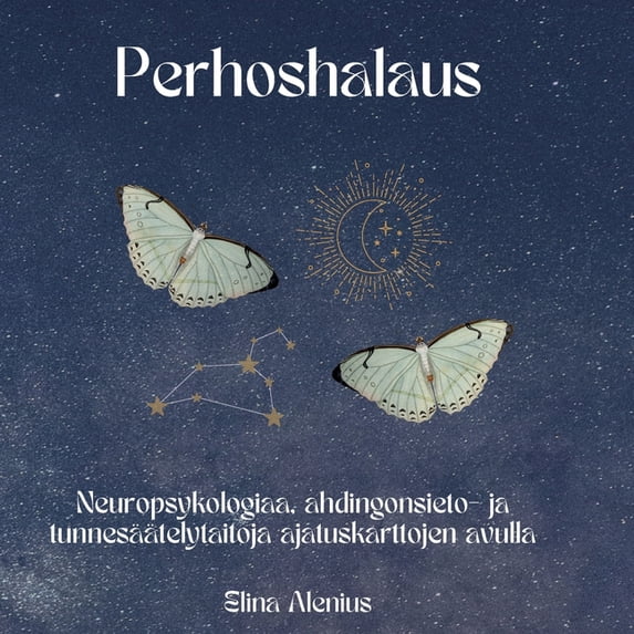 Perhoshalaus: Neuropsykologiaa, ahdingonsieto- ja tunnesäätelytaitoja ajatuskarttojen avulla, (Paperback)