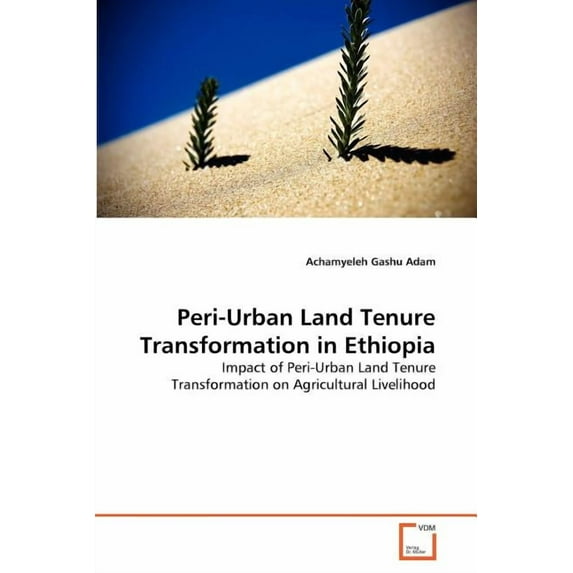 Peri-Urban Land Tenure Transformation in Ethiopia (Paperback)