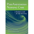 thumbnail image 1 of Perianesthesia Nursing Care: A Bedside Guide for Safe Recovery: A Bedside Guide for Safe Recovery (Paperback), 1 of 1