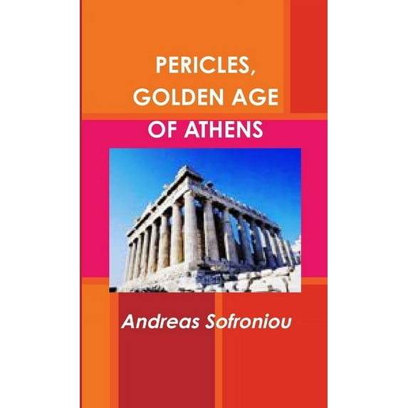 Pericles, Golden Age of Athens (Paperback)