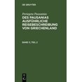 thumbnail image 1 of Periegeta Pausanias: Des Pausanias AusfÃ¼hrliche Reisebeschreibung Von Griechenland. Band 3, Teil 2, (Hardcover), 1 of 1