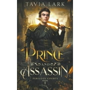Perilous Courts Prince and Assassin, Book 1, Paperback
