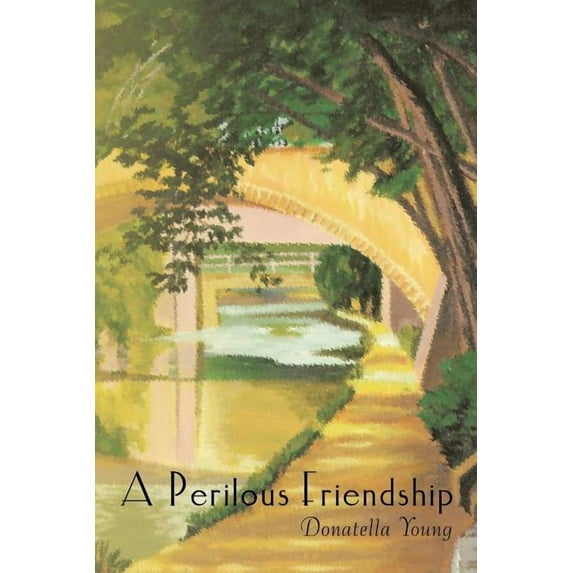 A Perilous Friendship (Paperback) by Donatella Young