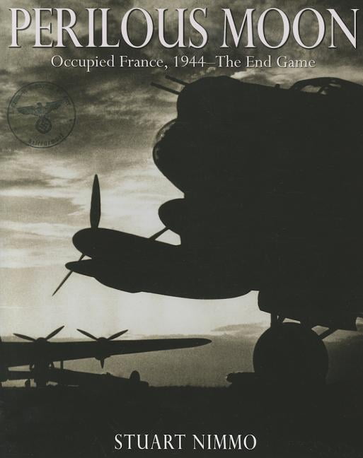 Perilous Moon : Occupied France, 1944--The End Game (Hardcover)