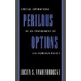 thumbnail image 1 of Perilous Options: Special Operations as an Instrument of U.S. Foreign Policy, (Hardcover), 1 of 1