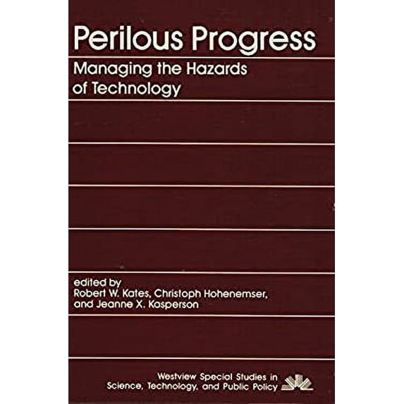 Pre-Owned Perilous Progress: Managing the Hazards of Technology (Paperback) 0813370256 9780813370255