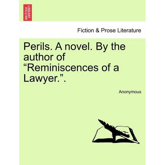 Perils. a Novel. by the Author of "Reminiscences of a Lawyer.." (Paperback)