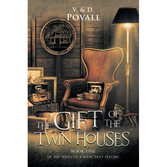 Perils of a Reluctant Psychic The Gift of the Twin Houses: Book One of The Perils of a Reluctant Psychic, Book 1, (Paperback)