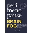 thumbnail image 1 of The Perimenopause Effect Perimenopause Brain Fog: You're Not Losing Your Mind - What's Actually Happening and What to Do About It, (Paperback), 1 of 1