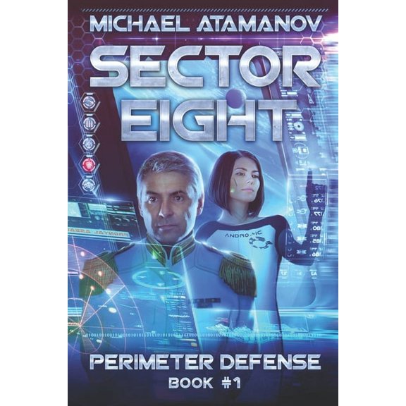 Perimeter Defense: Sector Eight (Perimeter Defense: Book #1) (Paperback)