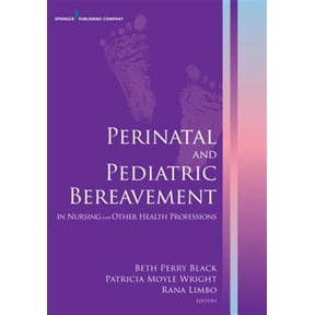 Pre-Owned Perinatal and Pediatric Bereavement in Nursing and Other Health Professions, (Paperback)