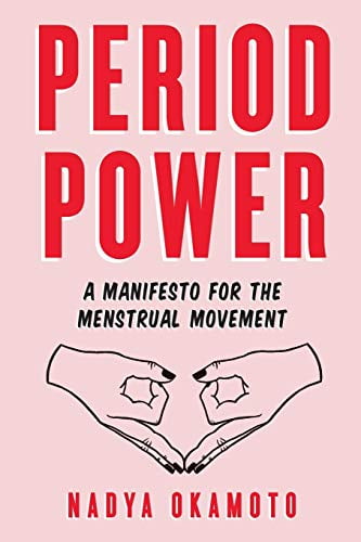 Pre-Owned Period Power: A Manifesto for the Menstrual Movement (Paperback) 1534430202 9781534430204
