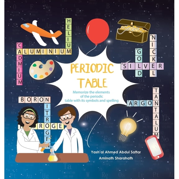 Periodic Table : Memorize the Elements of the Periodic Table With Its Symbols and Spelling