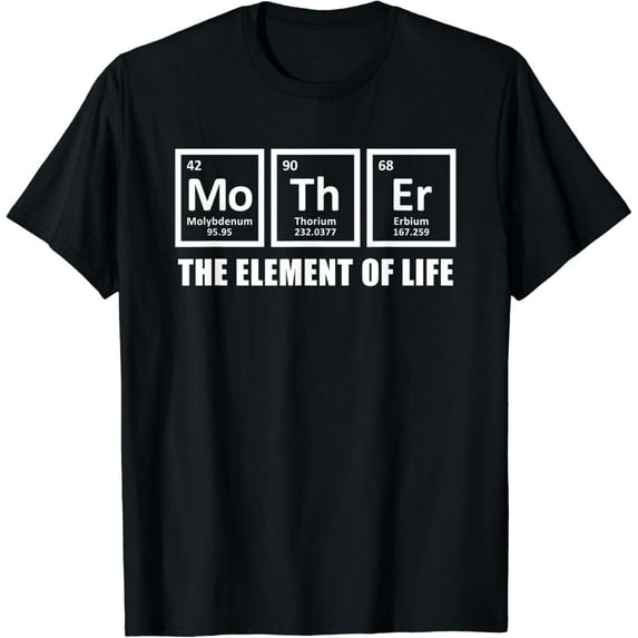 Periodic Table Mother Shirt Mom Mother Gift Element Of Life T-Shirt Unisex S-5XL Hot Trending Shirt, Vintage Birthday Gift