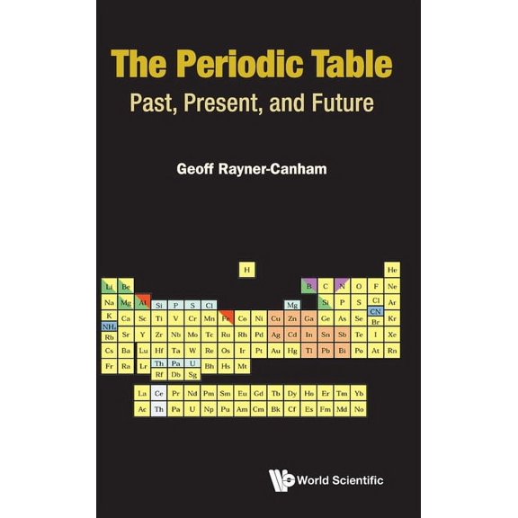 The Periodic Table: Past, Present, and Future: The: Past, (Hardcover)