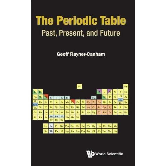 The Periodic Table: Past, Present, and Future: The: Past, (Hardcover)